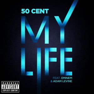 50 Cent,Eminem,Adam Levine - My Life