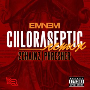 Eminem,2 Chainz,Phresher - Chloraseptic (Remix)