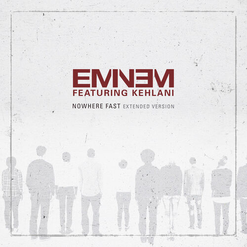 Eminem,Kehlani - Nowhere Fast (Extended Version)